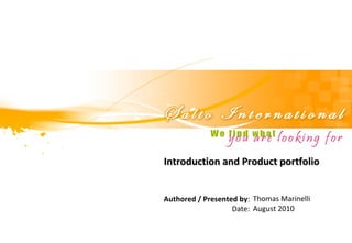 Introduction and Product portfolio Thomas Marinelli August 2010 