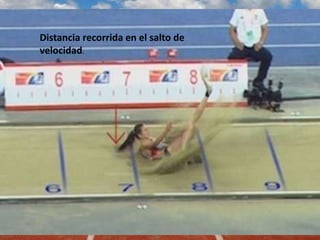 Distancia recorrida en el salto de
velocidad.
 