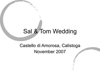 Sal & Tom Wedding Castello di Amorosa, Calistoga November 2007 
