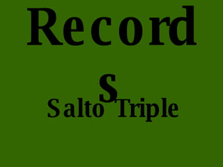 Records Salto Triple 
