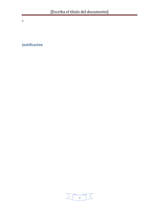 [Escriba el título del documento]
4
ii
justificacion
 