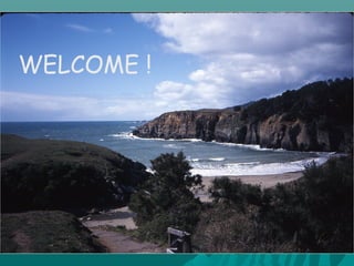 WELCOME !
 
