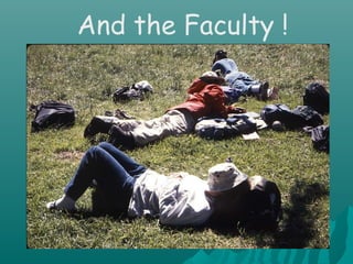 And the Faculty !
 