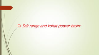  Salt range and kohat potwar basin:
 
