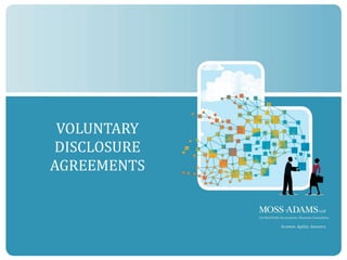 VOLUNTARY
DISCLOSURE
AGREEMENTS

48

 
