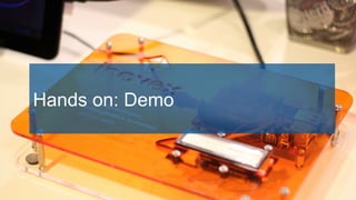 Hands on: Demo
 