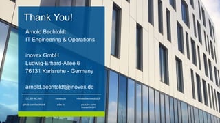 Thank You!
Arnold Bechtoldt
IT Engineering & Operations
inovex GmbH
Ludwig-Erhard-Allee 6
76131 Karlsruhe - Germany
arnold.bechtoldt@inovex.de
CC BY-NC-ND inovex.de +ArnoldBechtoldtGER
github.com/bechtoldt arbe.io youtube.com/
inovexGmbH
 