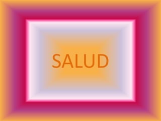 SALUD
 