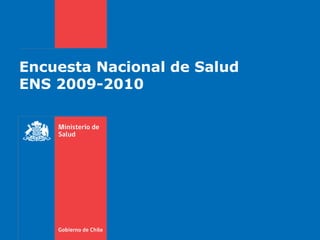 Encuesta Nacional de Salud ENS 2009-2010 