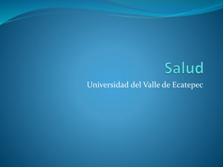 Universidad del Valle de Ecatepec
 