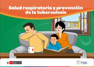 Salud respiratoria y prevención
de la tuberculosis
 