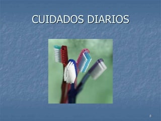 8
CUIDADOS DIARIOS
 