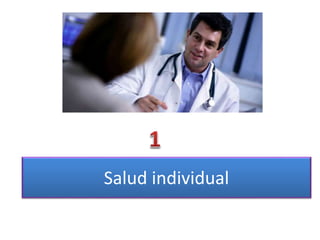 Salud individual
 