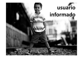 usuario
informado
 