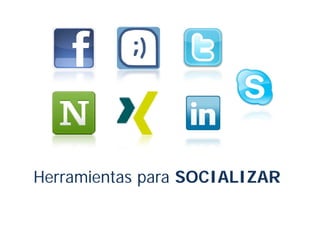 Herramientas para SOCIALIZAR
 
