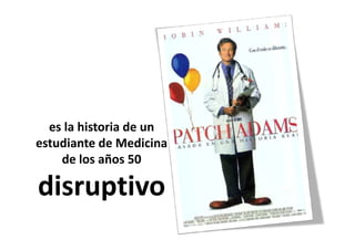 es la historia de un 
  es la historia de un
estudiante de Medicina 
    de los años 50 

disruptivo
 