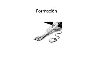 Formación	
  
 