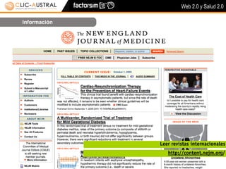 Web 2.0 y Salud 2.0

Información




              Leer revistas internacionales
                 http://content.nejm.org/
 