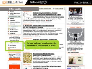 Web 2.0 y Salud 2.0

Información




              Incluso podemos suscribirnos a las
              novedades o leerlo desde el móvil
 