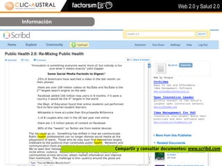 Web 2.0 y Salud 2.0

Información




              Compartir y consultar documentos: www.scribd.com
 