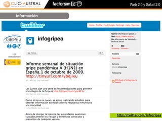 Web 2.0 y Salud 2.0

Información




              http://twitter.com/infogripea
 
