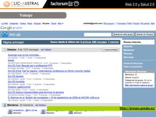 Web 2.0 y Salud 2.0

Trabajo




          http://groups.google.es/
 