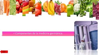 • Componentes de la medicina germánica.
 