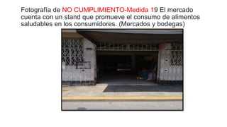 Fotografía de NO CUMPLIMIENTO-Medida 19 El mercado
cuenta con un stand que promueve el consumo de alimentos
saludables en ...