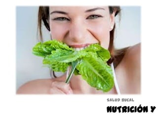 NUTRICIÓN Y
Salud bucal
 
