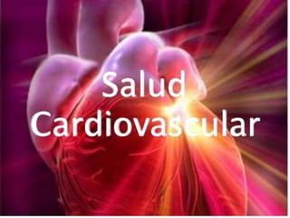 Salud
Cardiovascular
 