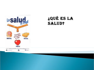 ¿Qué es la
salud?
 