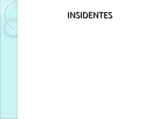 INSIDENTES