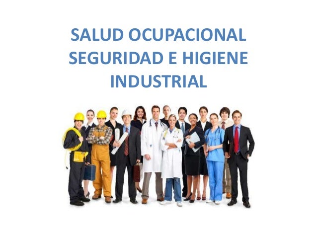 Salud Ocupacional Seguridad E Higiene Industrial