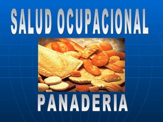 SALUD OCUPACIONAL PANADERIA 