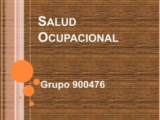 Salud Ocupacional Grupo 900476 