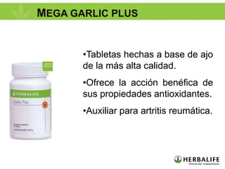 MEGA GARLIC PLUS


       •Tabletas hechas a base de ajo
       de la más alta calidad.
       •Ofrece la acción benéfica de
       sus propiedades antioxidantes.
       •Auxiliar para artritis reumática.
 