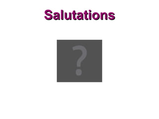 Salutations 