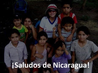 ¡Saludos de Nicaragua! 