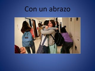 Con un abrazo 
 