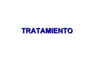 TRATAMIENTO 