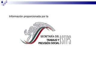 Información proporcionada por la  