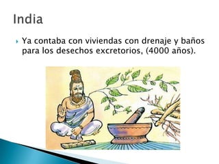    Ya contaba con viviendas con drenaje y baños
    para los desechos excretorios, (4000 años).
 