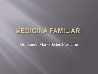 Dr. Ramón Mario Bellón Préstamo
 