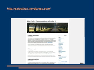 http://saludfacil.wordpress.com/
 