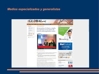 Medios especializados y generalistas
 