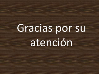 Gracias por su atención