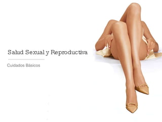 Salud Sexual y Reproductiva ,[object Object]