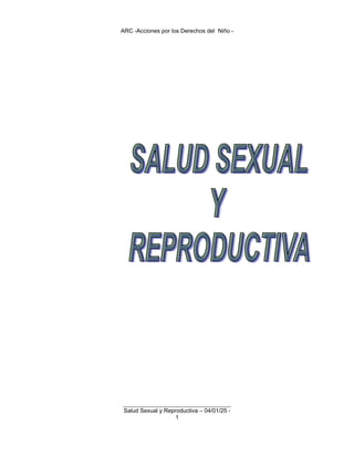 ARC -Acciones por los Derechos del Niño -




__________________________________________
 Salud Sexual y Reproductiva – 04/01/25 -
                    1
 