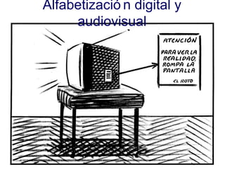 Alfabetización digital y audiovisual 