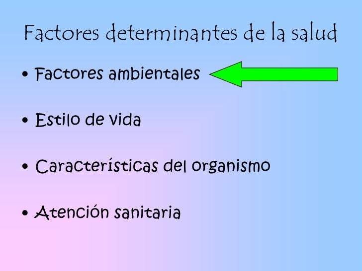 Factores ambientales determinantes de la salud Factores ambientales determinantes de la salud